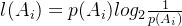 l(A_i)=p(A_i)log_2rac{1}{p(A_i)}